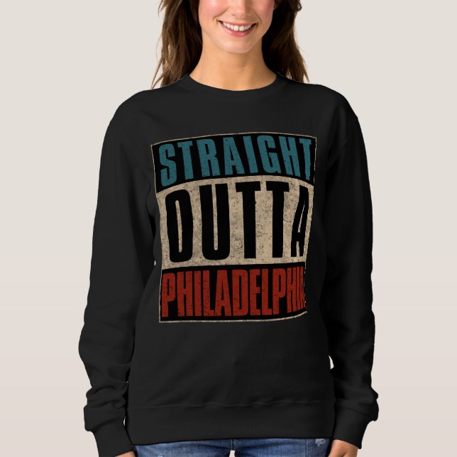 Sudadera Straight Outta Philadelphia Pennsylvania PA EE.UU. (Anverso)