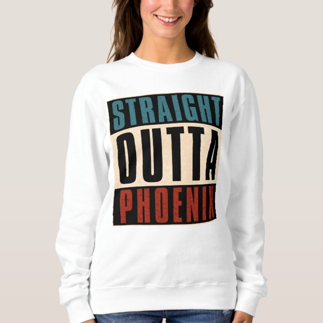 Sudadera Straight Outta Phoenix Arizona AZ USA (Anverso)
