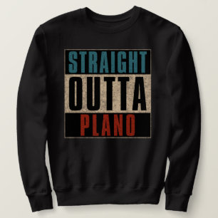 Sudadera Straight Outta Plano Texas TX