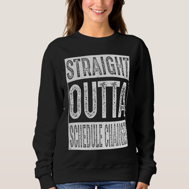 Sudadera Straight Outta Schedule Changes   Graduation (Anverso)