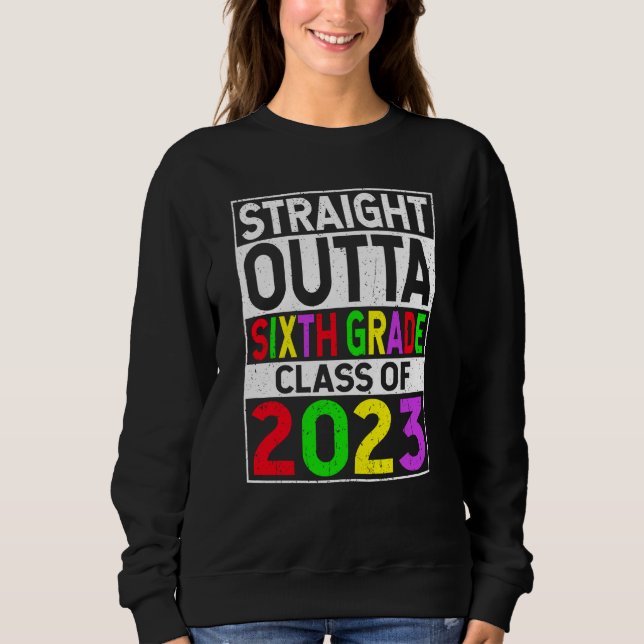 Sudadera Straight Outta Sixth Grade 2023 Graduation 6th Gra (Anverso)