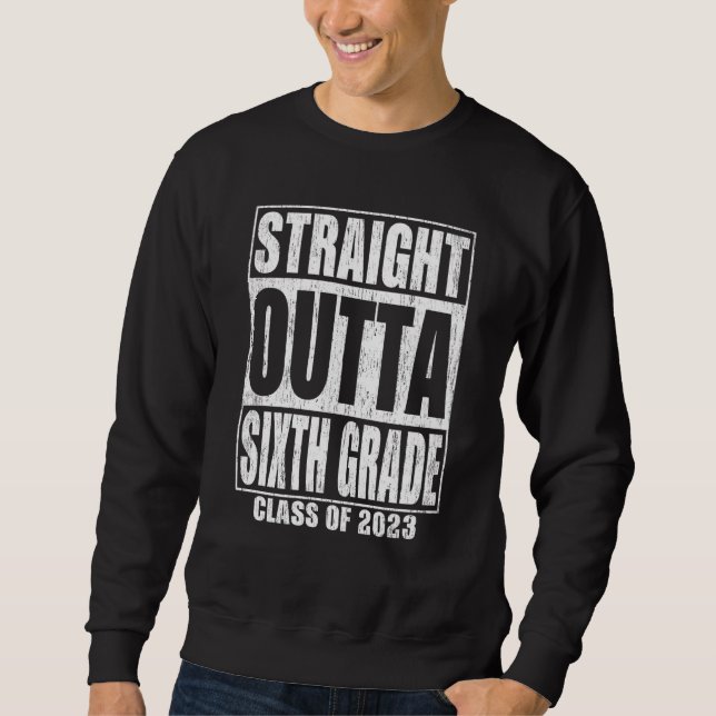 Sudadera Straight Outta Sixth Grade Graduation 2023 6th Gra (Anverso)