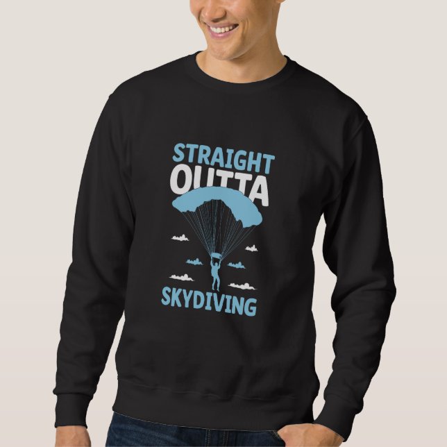 Sudadera Straight Outta Skydiving Skydive Parachute Skydive (Anverso)