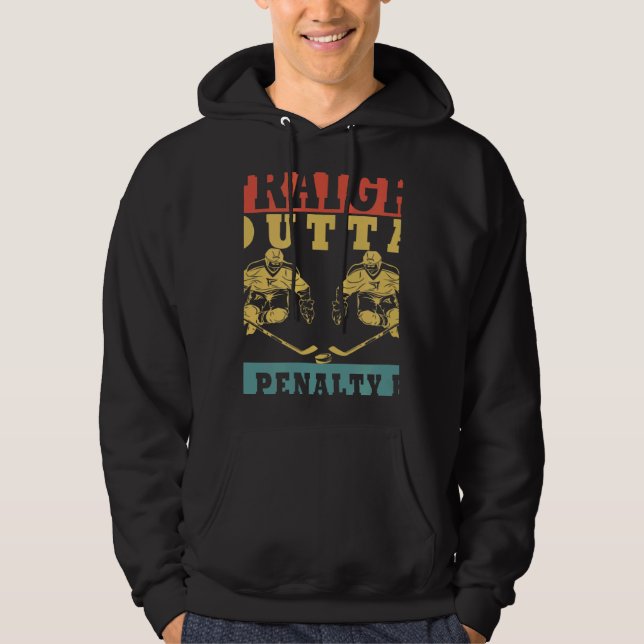 Sudadera Straight Outta The Penalty Box Ice Hockey Player D (Anverso)