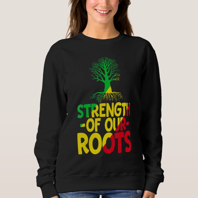 Sudadera Strength Of Our Roots T-Shirt African American His (Anverso)