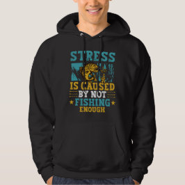 Sudadera Stress Is Caused By Not Fishing Enough 