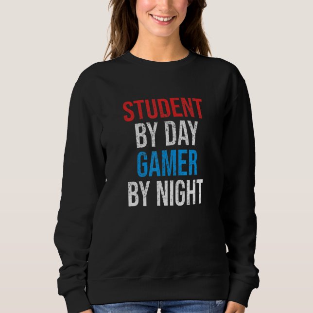 Sudadera Student By Day Gamer By Night Funny Video Gaming T (Anverso)