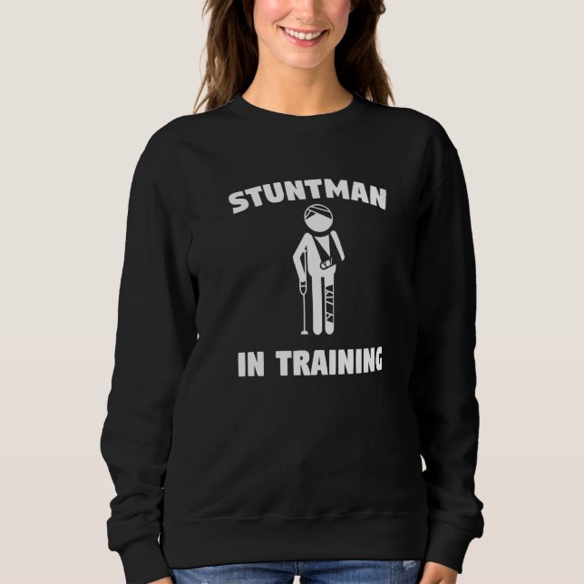 Sudadera Stuntman In Training Broken Bone Injury Recovery   (Anverso)