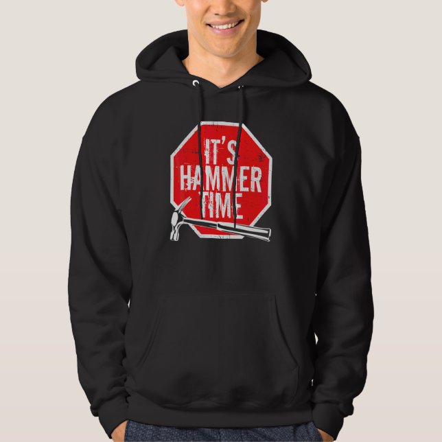 Sudadera Su carpintero o trabajador de Hammer Time (Anverso)