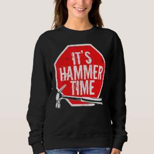 Sudadera Su carpintero o trabajador de Hammer Time