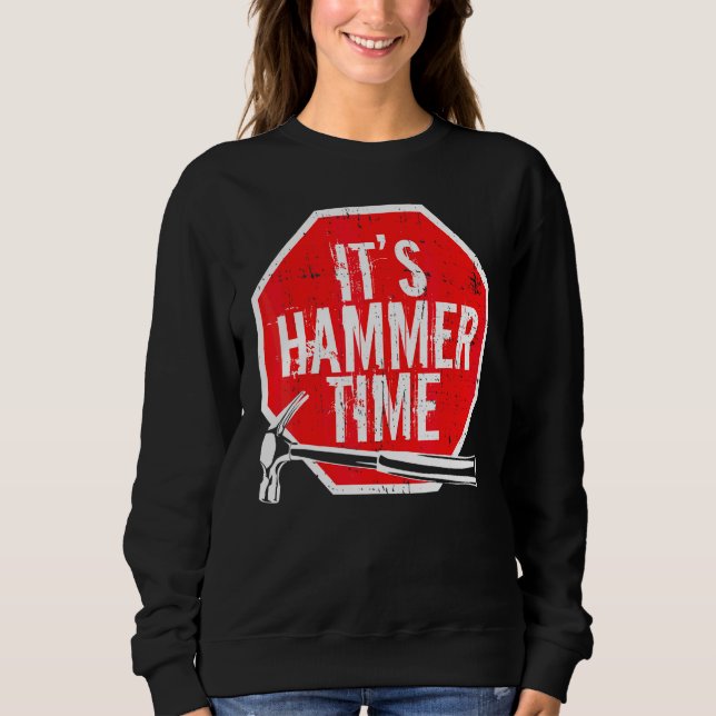 Sudadera Su carpintero o trabajador de Hammer Time (Anverso)