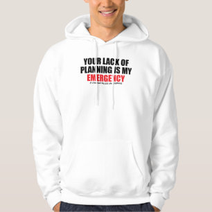 Sudadera Su falta de planificación es mi emergencia