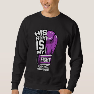 Sudadera Su Lucha Es Mi Conciencia De La Porfiria Del Guerr