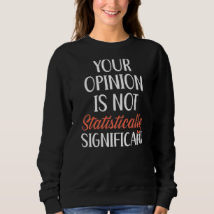 Sudadera Su Opinión No Es Estadísticamente Significativa