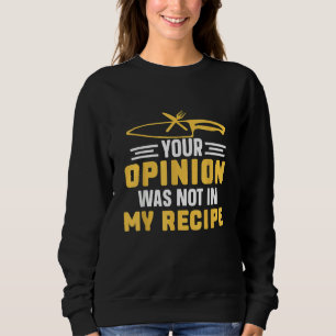 Sudadera Su opinión no estaba en mi receta Chef cocinando