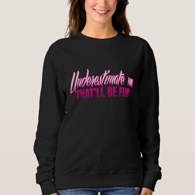 Sudadera Subestimarme - Eso será una Novedad divertida y fá (Anverso)