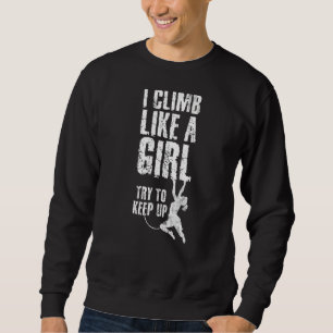 Sudadera Subo Como Un Chica Intento Seguir Haciendo Escalad