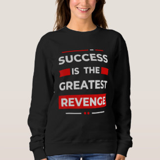 Sudadera Success Is The Greatest Revenge  Motivation
