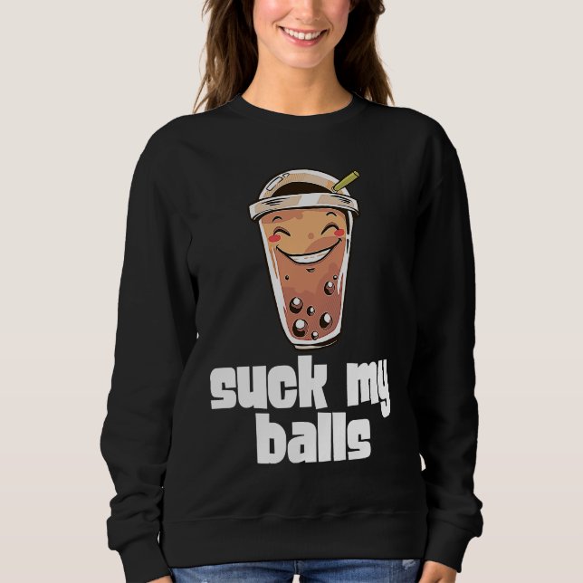 Sudadera Suck My Balls Bubble Tea Boba Tapioca Pearl Drink  (Anverso)