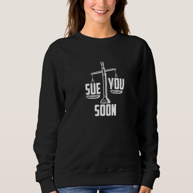 Sudadera Sue You Soon  Law Student Graduation (Anverso)