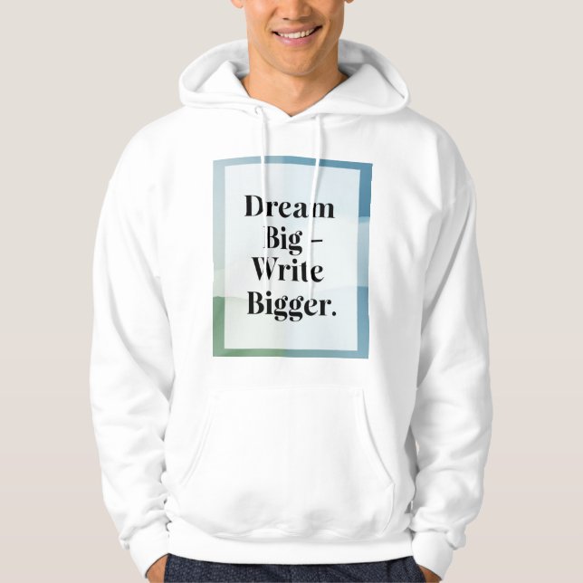 Sudadera Sueña en grande, escribe aún más grande (Anverso)