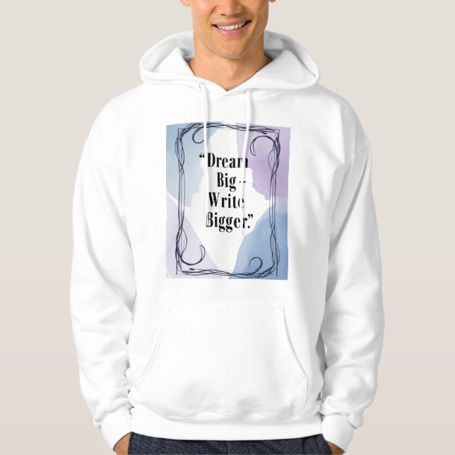 Sudadera Sueña en grande, escribe aún más grande 3 (Anverso)