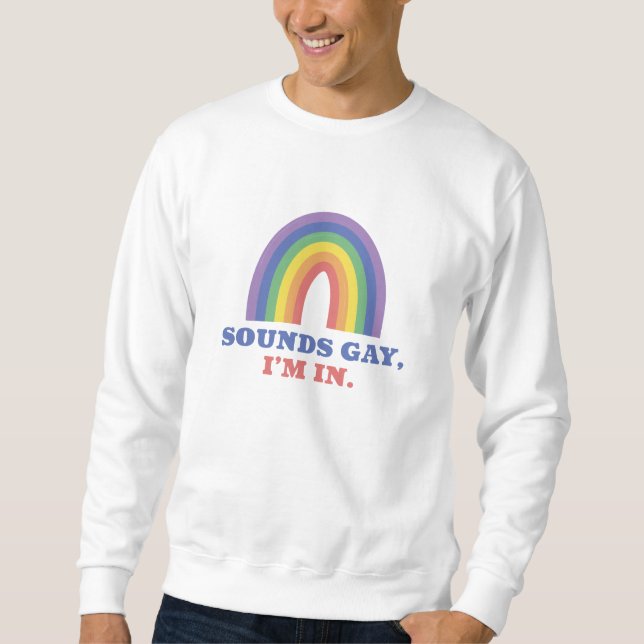 Sudadera Suena gay en el que estoy (Anverso)