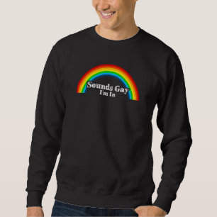 Sudadera Suena gay, estoy a favor del Orgullo Gay 1