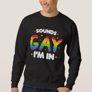 Sudadera Suena Gay Estoy Dentro Divertido Orgullo LGBT