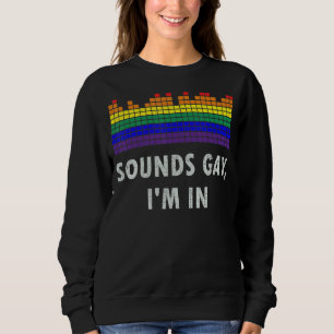Sudadera Suena gay estoy en el arcoiris del Orgullo Gay Lgb