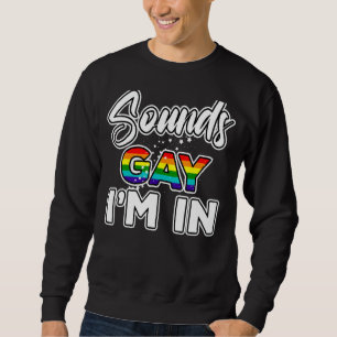 Sudadera Suena gay estoy en el orgullo arcoiris 1
