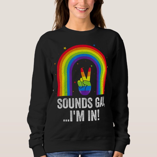 Sudadera Suena gay estoy en el orgullo Lgbt Bandera Arcoiri (Anverso)
