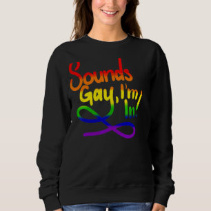 Sudadera Suena gay, estoy en Lgbt