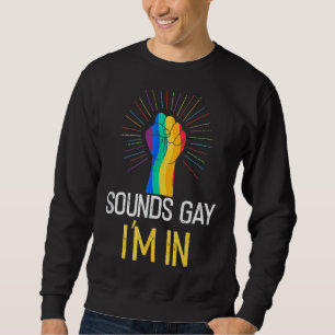 Sudadera Suena gay Estoy en Lgbtq Orgullo Gay Orgullo Arcoi