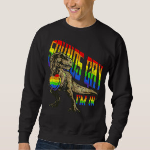Sudadera Suena gay estoy en Rex Hold Rainbow Heart Lgbt Pri