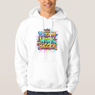 Sudadera Sueña Grande Trabaja Más Grande Cita de Motivación