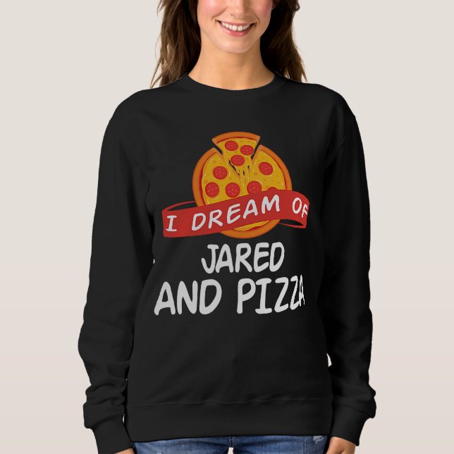 Sudadera Sueño con JARED y Pizza JAREDS (Anverso)