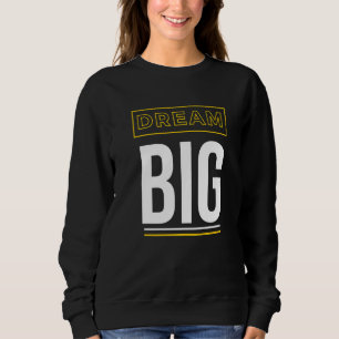 Sudadera Sueño gran eslogan Inspirador