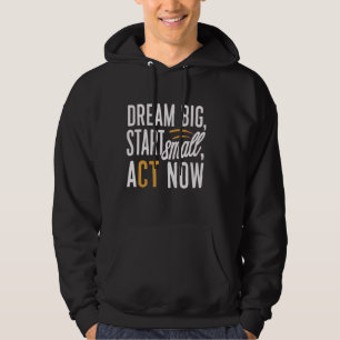 Sudadera Sueño Grande, Empieza Pequeño, Actúa Ahora