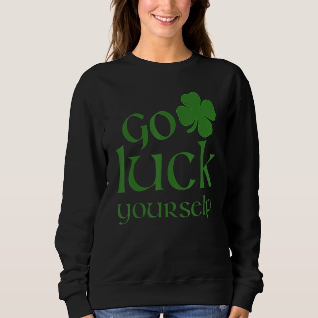 Sudadera Suerte a ti mismo gracioso St Patrick's Paddys Dri (Anverso)