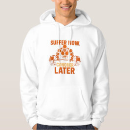 Sudadera Suffer Now, Conquer Later T-Shirt
