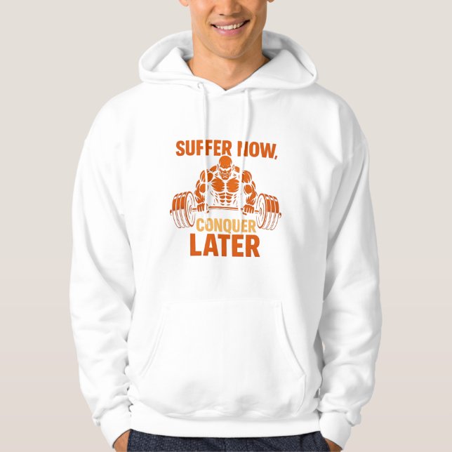 Sudadera Suffer Now, Conquer Later T-Shirt (Anverso)