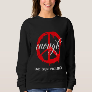 Sudadera Suficiente. Terminar con la Violencia Armada     U
