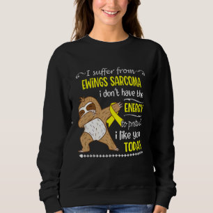 Sudadera Sufro por el sarcoma de Ewings, no tengo energía