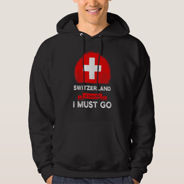 Sudadera Suiza Está Llamando "Debo Ir" A La Herencia Suiza (Anverso)