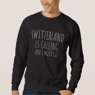 Sudadera Suiza Está Llamando Y Debo Ir De Vacaciones A Cou