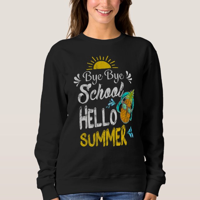 Sudadera Summer Last Day Of School Bye Bye School Hello Sum (Anverso)