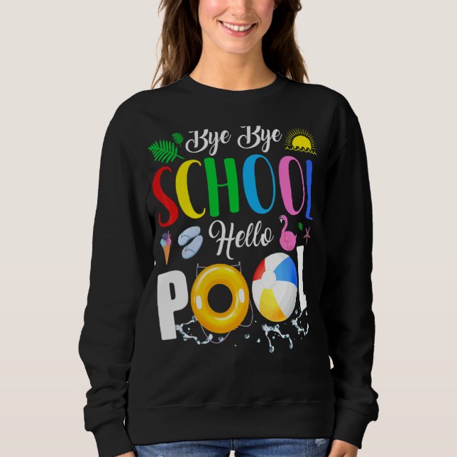 Sudadera Summer Time Bye Bye School Hello Pool Para Profeso (Anverso)