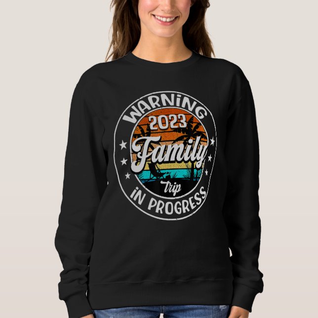Sudadera Summer Warning Family Trip In Progress 2023 Family (Anverso)