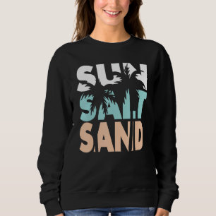 Sudadera Sun Salt Sand Funny Summer Beach Vacation Palm Tre